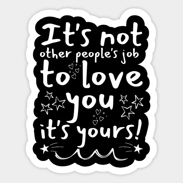 It's Your Job To Love Yourself Sticker by The WYLD Tribe